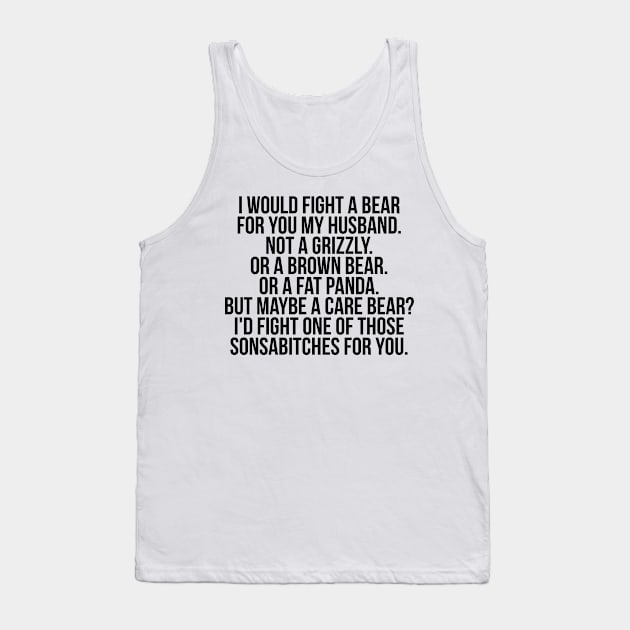 Would fight a bear for husband Tank Top by IndigoPine